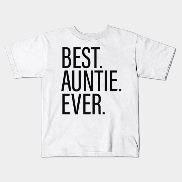 Best Auntie Ever White Kids T-Shirt by BijStore